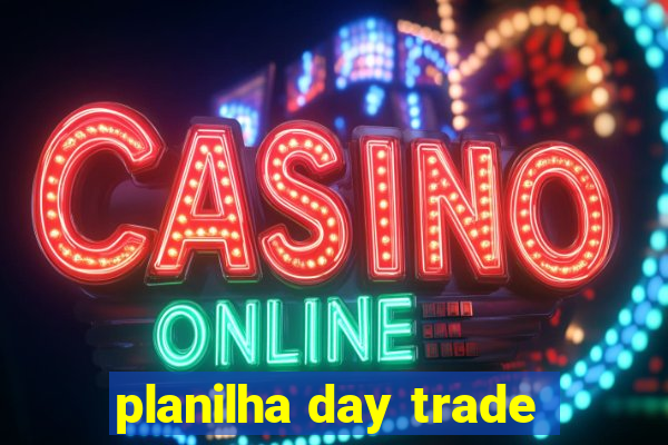 planilha day trade